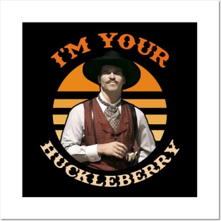 I'm Your Huckleberry Posters and Art